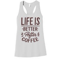 Life Is Better After Coffee Women's Racerback Tank