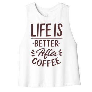 Life Is Better After Coffee Women's Racerback Cropped Tank