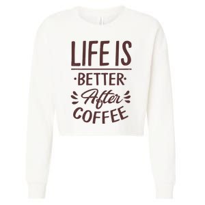 Life Is Better After Coffee Cropped Pullover Crew