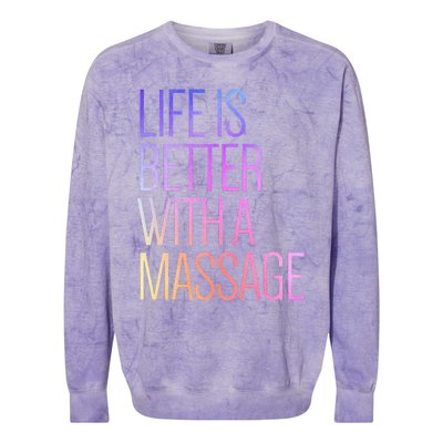 Life Is Better With A Massage Funny Massage Therapist Colorblast Crewneck Sweatshirt