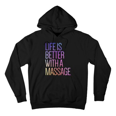 Life Is Better With A Massage Funny Massage Therapist Hoodie