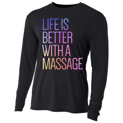 Life Is Better With A Massage Funny Massage Therapist Cooling Performance Long Sleeve Crew