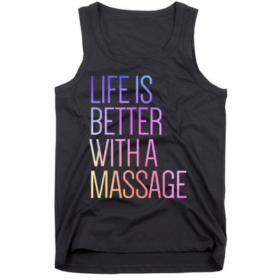 Life Is Better With A Massage Funny Massage Therapist Tank Top