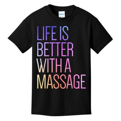 Life Is Better With A Massage Funny Massage Therapist Kids T-Shirt