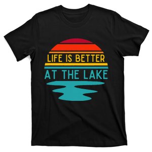 Life Is Better At The Lake Life Bum Lake Lover Pontoon T-Shirt