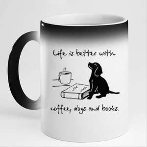 Life Is Better With Coffee Dogs and Books Mother's Day 11oz Black Color Changing Mug