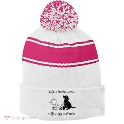 Life Is Better With Coffee Dogs and Books Mother's Day Stripe Pom Pom Beanie