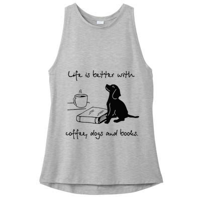 Life Is Better With Coffee Dogs and Books Mother's Day Ladies PosiCharge Tri-Blend Wicking Tank