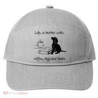 Life Is Better With Coffee Dogs and Books Mother's Day 7-Panel Snapback Hat