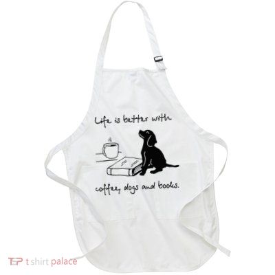 Life Is Better With Coffee Dogs and Books Mother's Day Apron