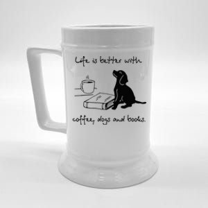 Life Is Better With Coffee Dogs and Books Mother's Day Beer Stein