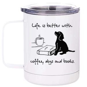 Life Is Better With Coffee Dogs and Books Mother's Day 12 oz Stainless Steel Tumbler Cup