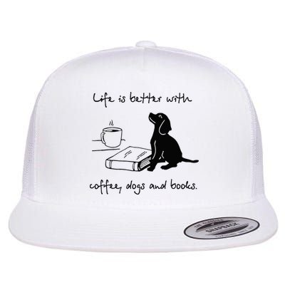 Life Is Better With Coffee Dogs and Books Mother's Day Flatbill Hat