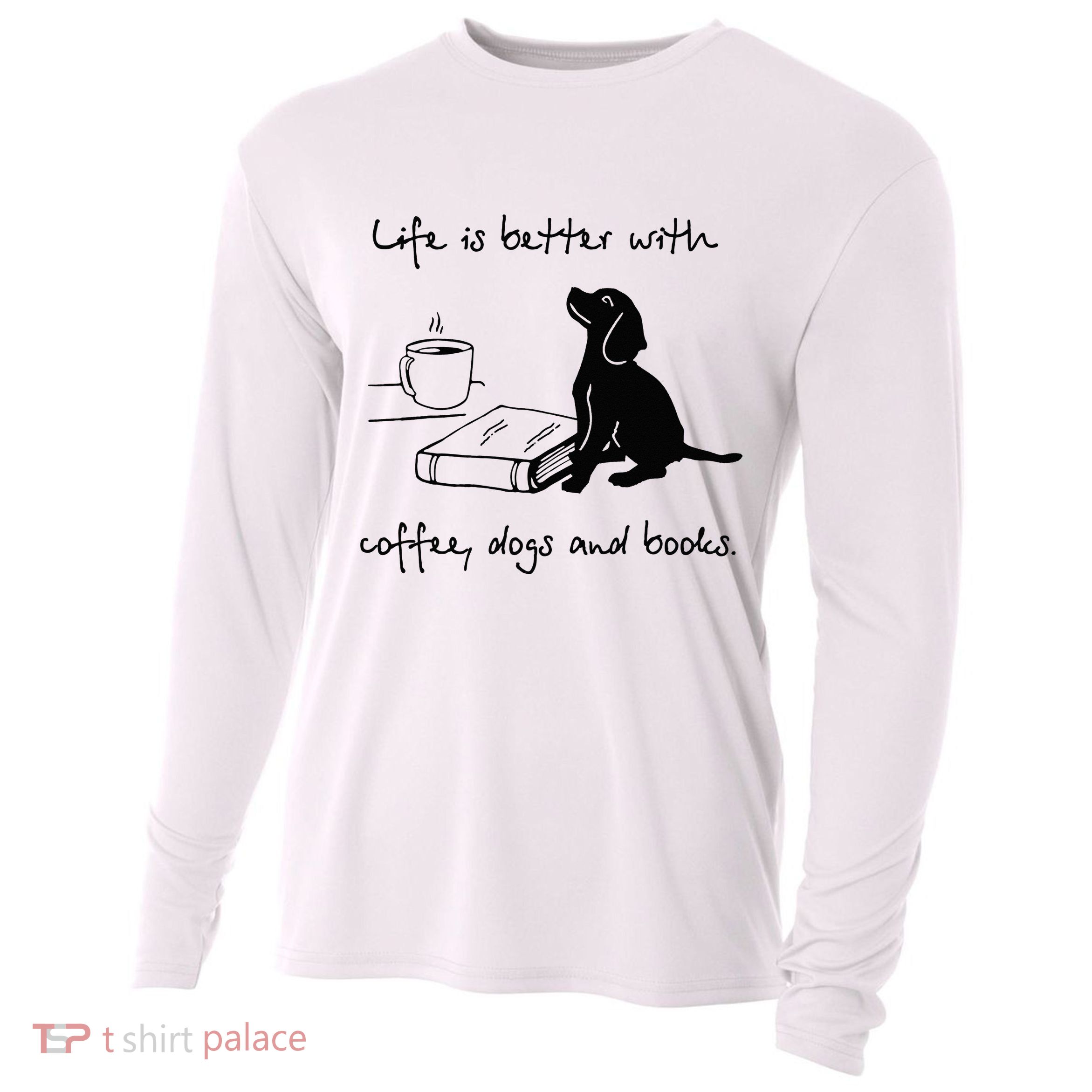 Life Is Better With Coffee Dogs and Books Mother's Day Cooling Performance Long Sleeve Crew