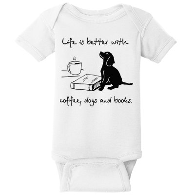 Life Is Better With Coffee Dogs and Books Mother's Day Baby Bodysuit