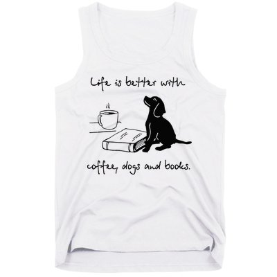 Life Is Better With Coffee Dogs and Books Mother's Day Tank Top