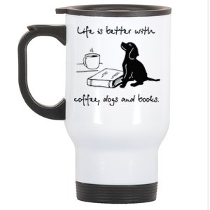 Life Is Better With Coffee Dogs and Books Mother's Day Stainless Steel Travel Mug