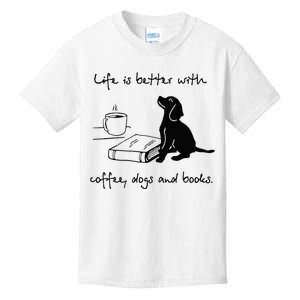 Life Is Better With Coffee Dogs and Books Mother's Day Kids T-Shirt