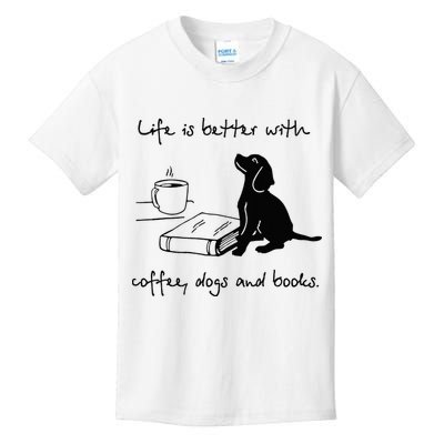 Life Is Better With Coffee Dogs and Books Mother's Day Kids T-Shirt