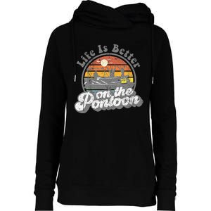 Life Is Better On The Pontoon Boat Funny Boating Lake Gift Womens Funnel Neck Pullover Hood