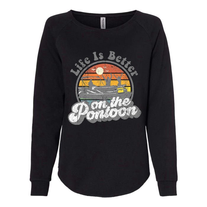 Life Is Better On The Pontoon Boat Funny Boating Lake Gift Womens California Wash Sweatshirt