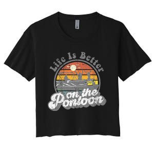 Life Is Better On The Pontoon Boat Funny Boating Lake Gift Women's Crop Top Tee