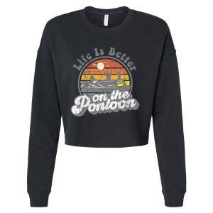 Life Is Better On The Pontoon Boat Funny Boating Lake Gift Cropped Pullover Crew