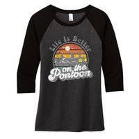 Life Is Better On The Pontoon Boat Funny Boating Lake Gift Women's Tri-Blend 3/4-Sleeve Raglan Shirt