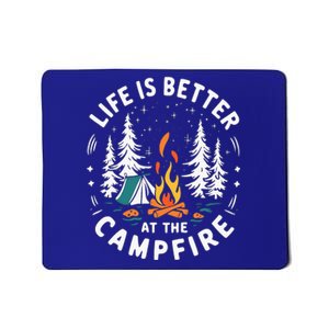 Life Is Better At The Campfire Mousepad