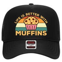 Life Is Better With Muffins | Funny Muffin Baker Design High Crown Mesh Back Trucker Hat