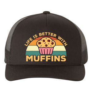 Life Is Better With Muffins | Funny Muffin Baker Design Yupoong Adult 5-Panel Trucker Hat