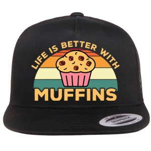 Life Is Better With Muffins | Funny Muffin Baker Design Flat Bill Trucker Hat