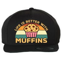 Life Is Better With Muffins | Funny Muffin Baker Design Wool Snapback Cap