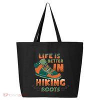Life Is Better In Hiking Boots Gift 25L Jumbo Tote