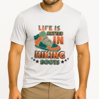 Life Is Better In Hiking Boots Gift Cooling Performance Crew T-Shirt