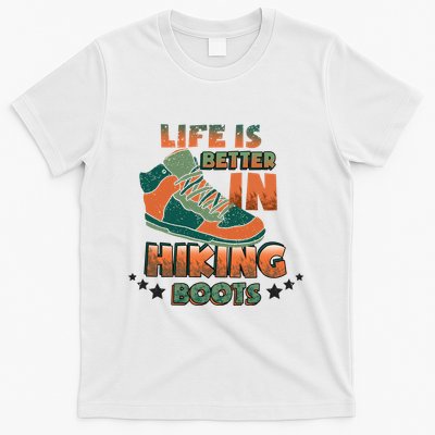 Life Is Better In Hiking Boots Gift T-Shirt