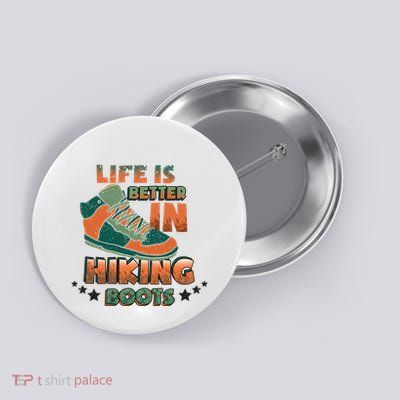 Life Is Better In Hiking Boots Gift Button