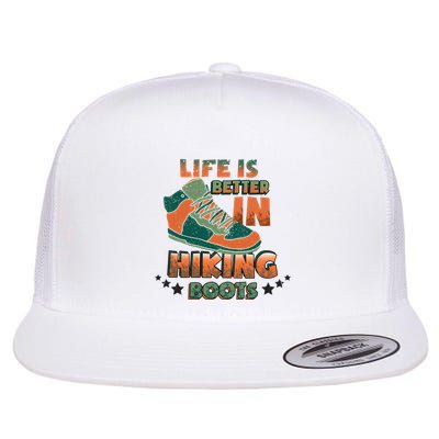 Life Is Better In Hiking Boots Gift Flatbill Hat
