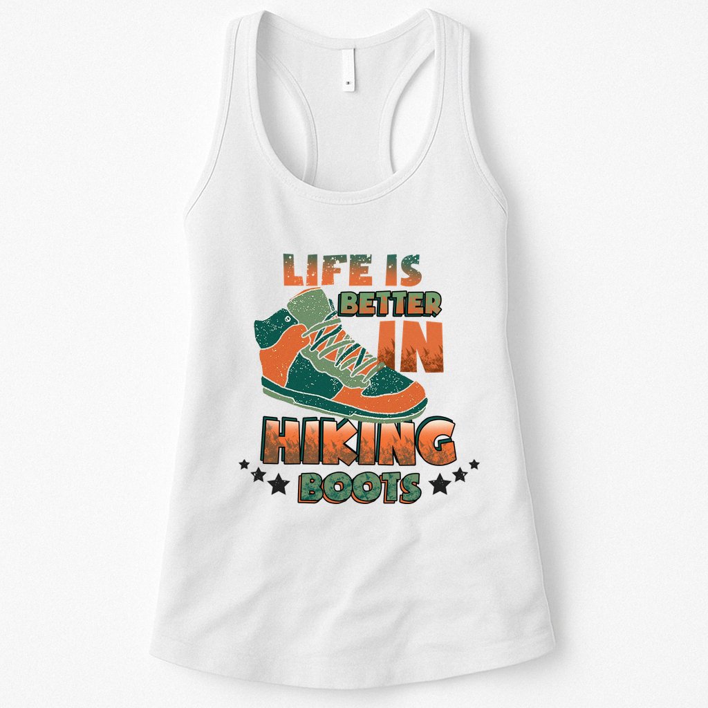 Life Is Better In Hiking Boots Gift Womens Tank Top