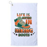 Life Is Better In Hiking Boots Gift Golf Towel