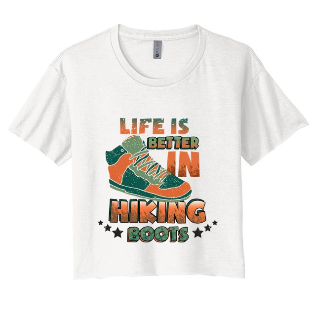 Life Is Better In Hiking Boots Gift Crop Top