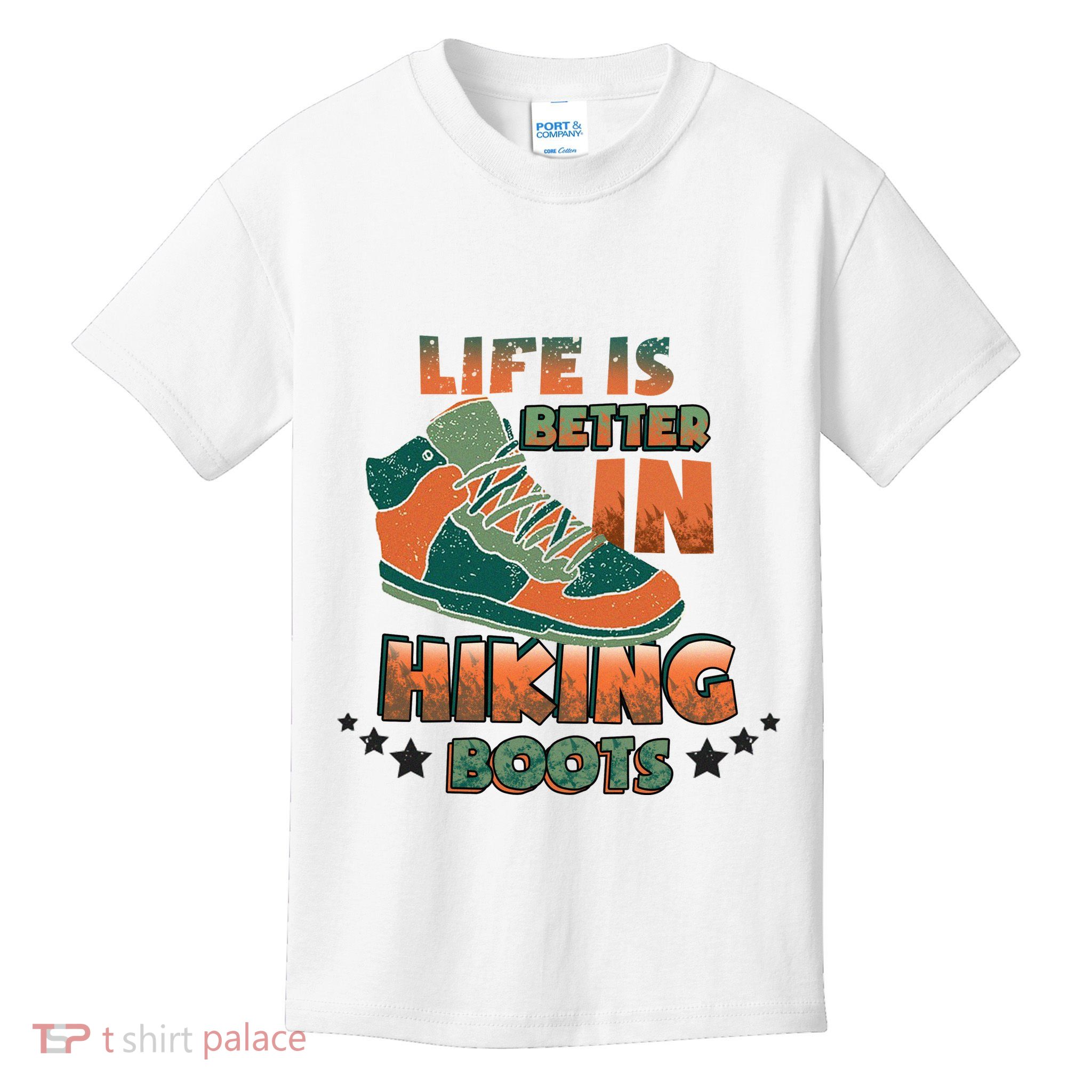 Life Is Better In Hiking Boots Gift Kids T-Shirt