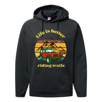 Life Is Better Riding Trails 4x4 Off Road Adventure Truck Performance Fleece Hoodie