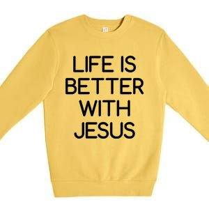 Life Is Better With Jesus Faith Bible Verses Gift Premium Crewneck Sweatshirt