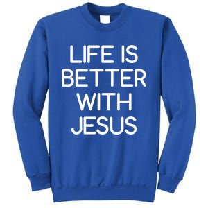 Life Is Better With Jesus Faith Bible Verses Gift Sweatshirt