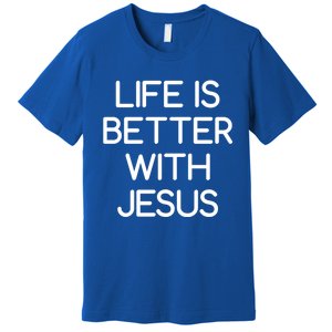 Life Is Better With Jesus Faith Bible Verses Gift Premium T-Shirt