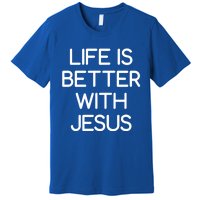 Life Is Better With Jesus Faith Bible Verses Gift Premium T-Shirt