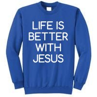 Life Is Better With Jesus Faith Bible Verses Gift Tall Sweatshirt