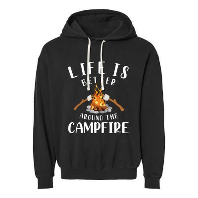 Life Is Better Around The Campfire Camping Accessories Gear Garment-Dyed Fleece Hoodie