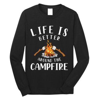 Life Is Better Around The Campfire Camping Accessories Gear Long Sleeve Shirt